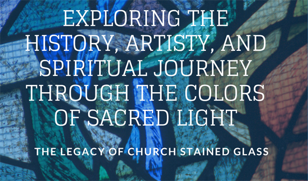 The Art of Stained Glass in Churches